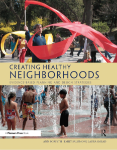 Ann Forsyth's recent, award-winning book, "Creating Healthy Neighborhoods"