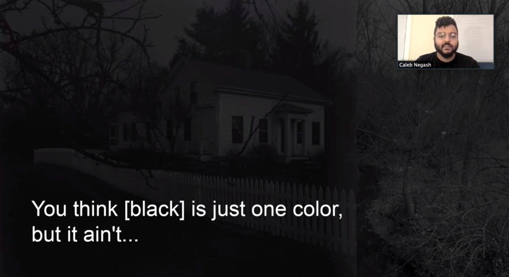 Screenshot of Caleb Negash presenting on Zoom. Negash is visible in the top right corner. The presentation shows a faded image of a small house, with the text "You think [black] is just one color, but it ain't..."