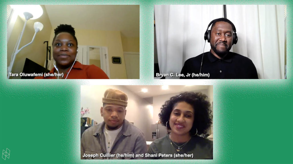 Screenshot from a virtual event. Three rectangles show Tara Oluwafemi, Bryan C. Lee Jr., and Joseph Cuillier and Shani Peters (together). They are all surrounded by a green background.
