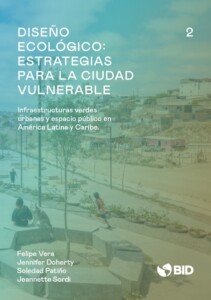 Front cover of "Ecological Design: Strategies for the Vulnerable City: Urban green infrastructure and public space in Latin America and the Caribbean"