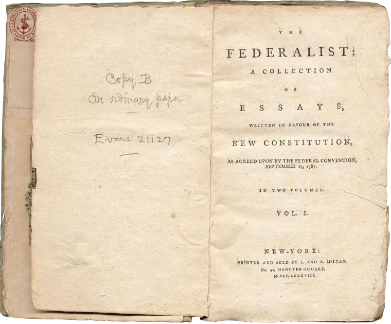 An image of the title page of The Federalist: a Collection OF Essays, Written in Favour of the New Constitution, as Agreed upon by the Federal Convention, September 17, 1787
